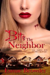 Interview with Esmae Browder, Author of Bite Thy Neighbor